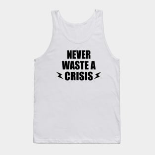 NEVER WASTE A CRISIS SPRUCH CORONA KRISE 2020 VIRUS PANDEMIE Tank Top